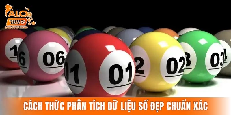 Cách thức phân tích dữ liệu số đẹp hôm nay chuẩn xác