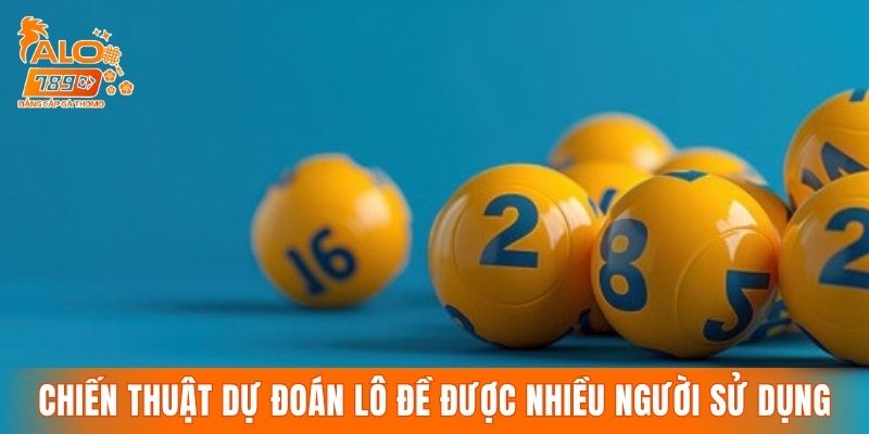 Chiến thuật dự đoán lô đề được nhiều người sử dụng