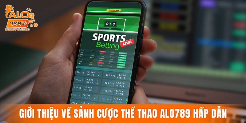 Giới thiệu về sảnh cược thể thao ALO789 hấp dẫn