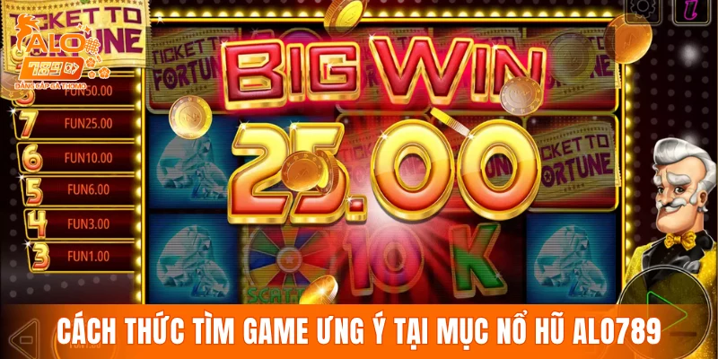 Hướng dẫn cách thức tìm game ưng ý tại mục nổ hũ ALO789