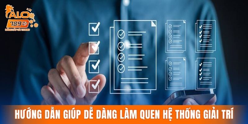 Hướng dẫn giúp dễ dàng làm quen hệ thống giải trí