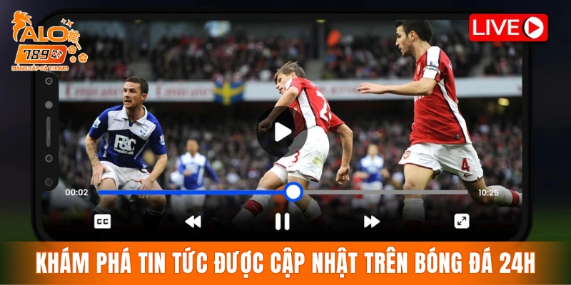 Khám phá các tin tức được cập nhật trên bóng đá 24h