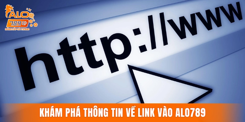 Khám phá thông tin về link vào ALO789
