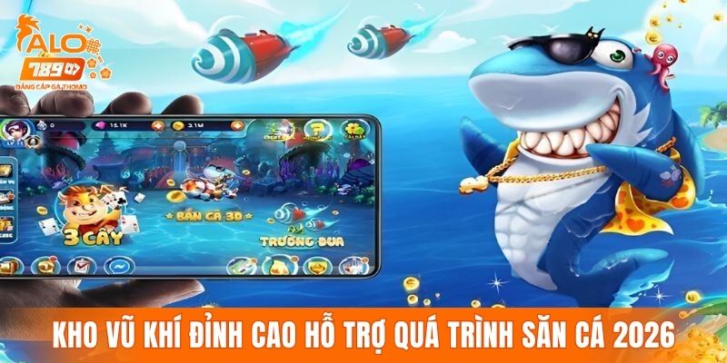 Kho vũ khí đỉnh cao hỗ trợ quá trình săn cá 2026