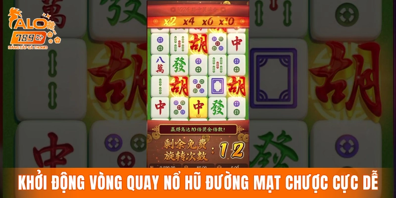 Khởi động vòng quay nổ hũ Đường Mạt Chược cực dễ