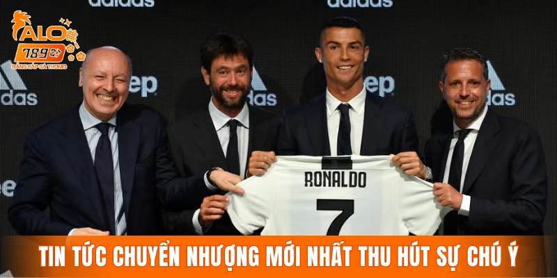 Lý do tin tức chuyển nhượng mới nhất thu hút sự chú ý