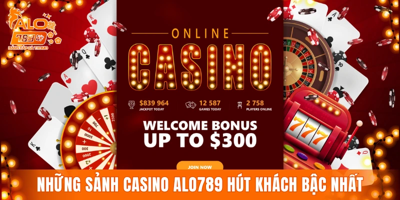 Những sảnh casino ALO789 hút khách bậc nhất