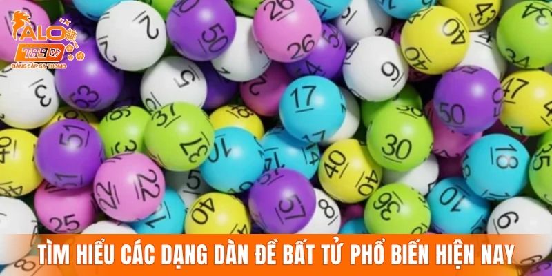 Tìm hiểu các dạng dàn đề bất tử phổ biến hiện nay