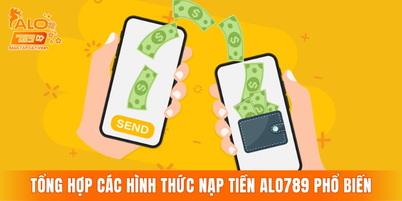 Tổng hợp các hình thức nạp tiền ALO789 phổ biến